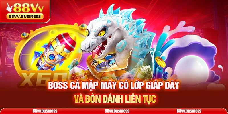 Boss cá mập máy có lớp giáp dày và đòn đánh liên tục