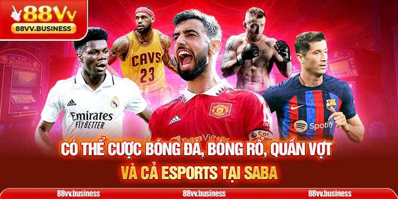 Có thể cược bóng đá, bóng rổ, quần vợt và cả eSports tại Saba