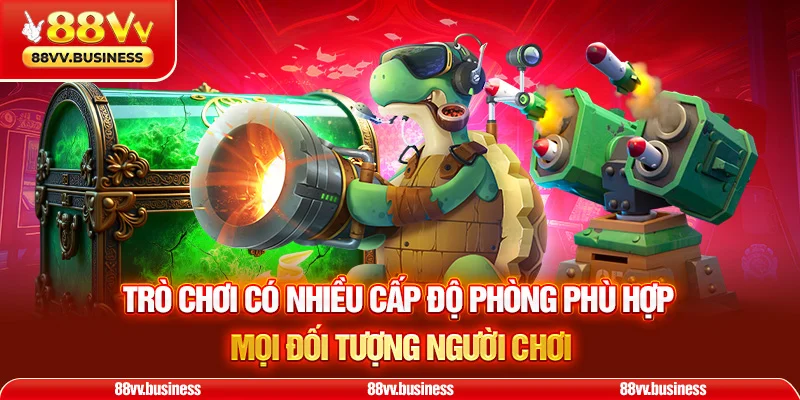 Phòng cao thủ chứa boss quý hiếm, tỷ lệ đổi thưởng cực lớn