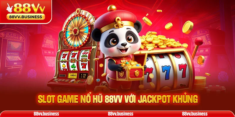 Slot game nổ hũ 88VV với jackpot khủng
