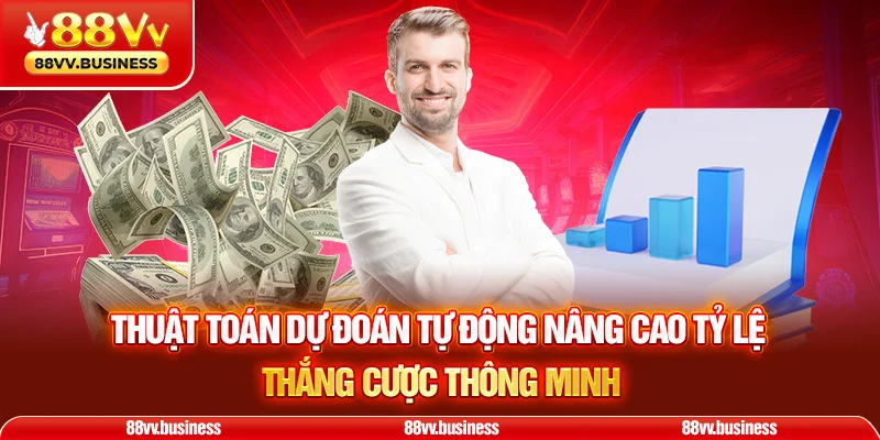 Thuật toán dự đoán tự động nâng cao tỷ lệ thắng cược thông minh