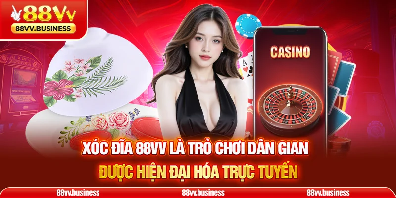 Xóc đĩa 88VV là trò chơi dân gian được hiện đại hóa trực tuyến
